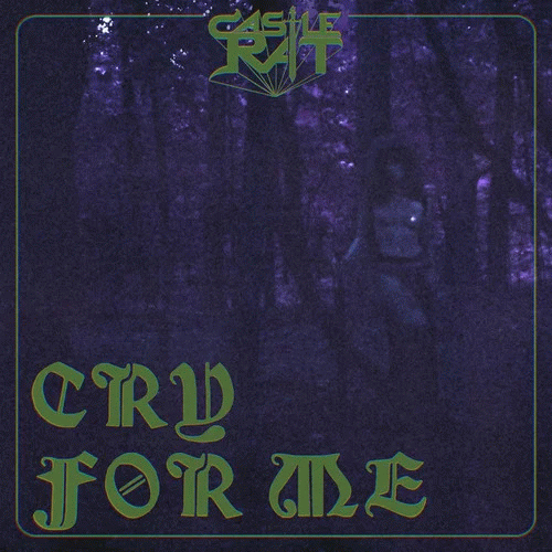 Castle Rat : Cry for Me